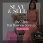 Slay & Sell: The 7-Day Hair Biz Startup Blueprint